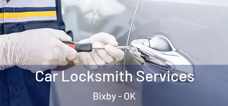 Car Locksmith Services Bixby - OK