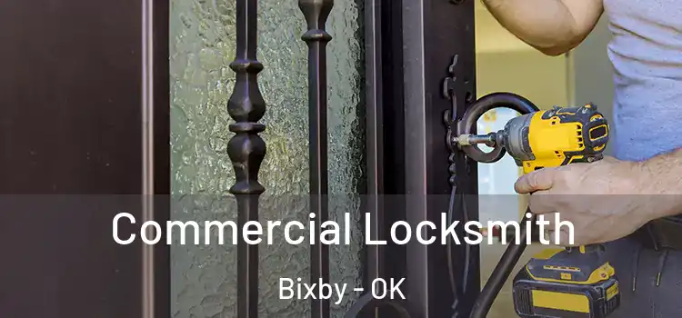 Commercial Locksmith Bixby - OK
