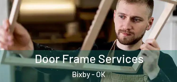 Door Frame Services Bixby - OK