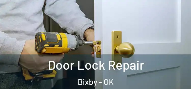 Door Lock Repair Bixby - OK