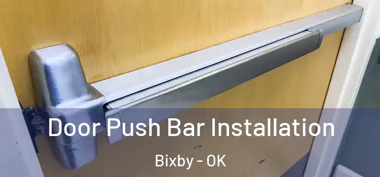 Door Push Bar Installation Bixby - OK