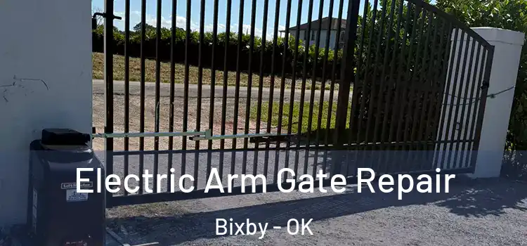  Electric Arm Gate Repair Bixby - OK