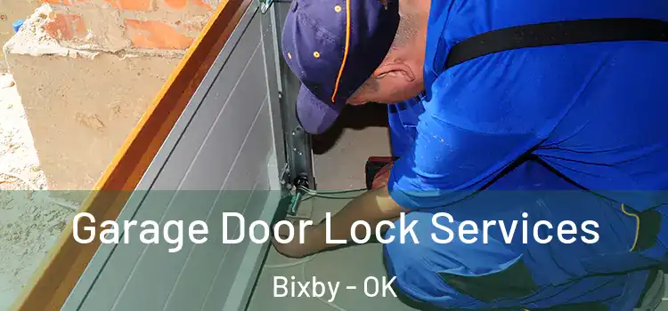 Garage Door Lock Services Bixby - OK