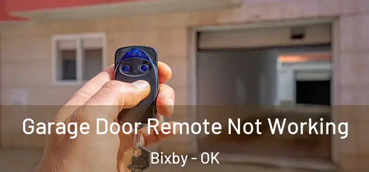  Garage Door Remote Not Working Bixby - OK