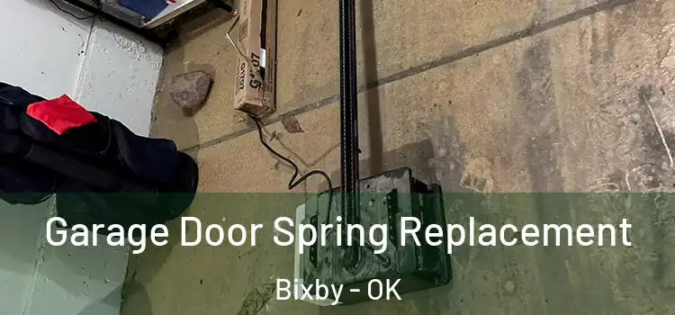  Garage Door Spring Replacement Bixby - OK