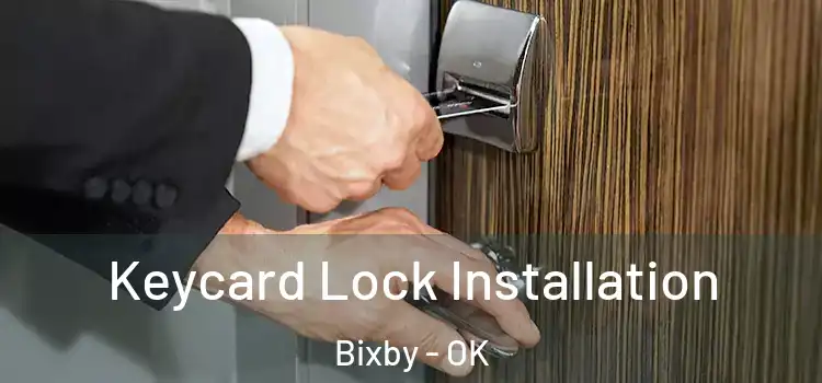 Keycard Lock Installation Bixby - OK