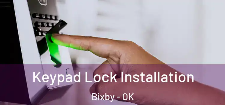 Keypad Lock Installation Bixby - OK