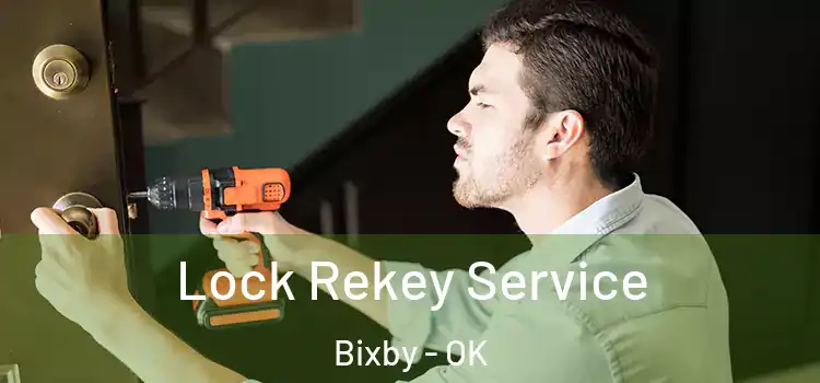 Lock Rekey Service Bixby - OK