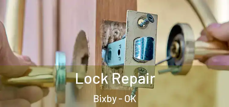Lock Repair Bixby - OK