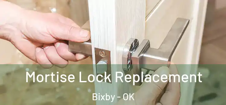 Mortise Lock Replacement Bixby - OK