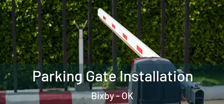 Parking Gate Installation Bixby - OK