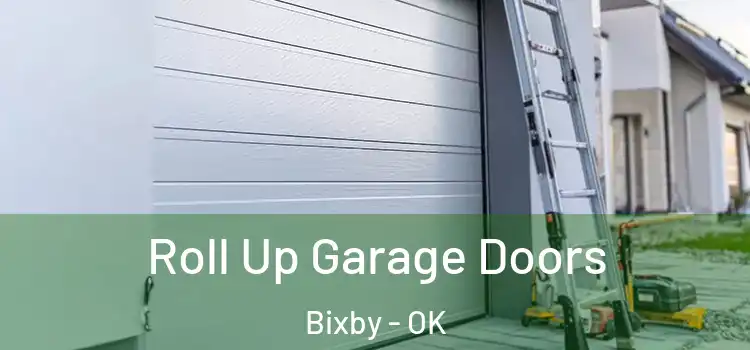  Roll Up Garage Doors Bixby - OK