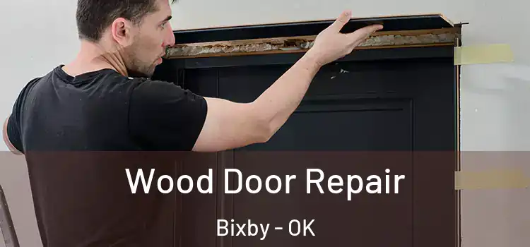 Wood Door Repair Bixby - OK
